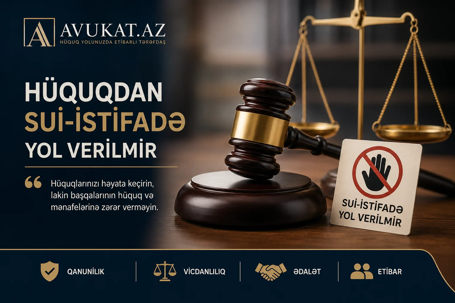 Hüquqdan sui-istifadə: Hüququnuz var deyə onu istədiyiniz kimi istifadə edə bilməzsiniz