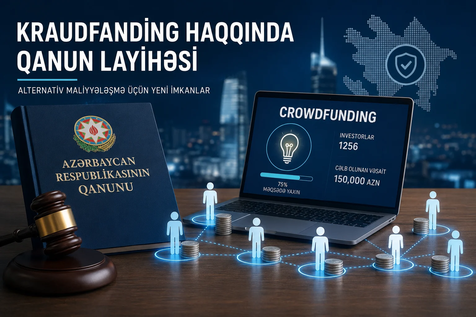 Azərbaycanda kraudfandinq üçün hüquqi baza yaradılır – yeni qanun layihəsi nə vəd edir?